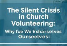 The Quiet Crisis in Church Volunteering: Why Are We Burning Out? The Silent Crisis in Church Volunteering: Why Are We Exhausting Ourselves?